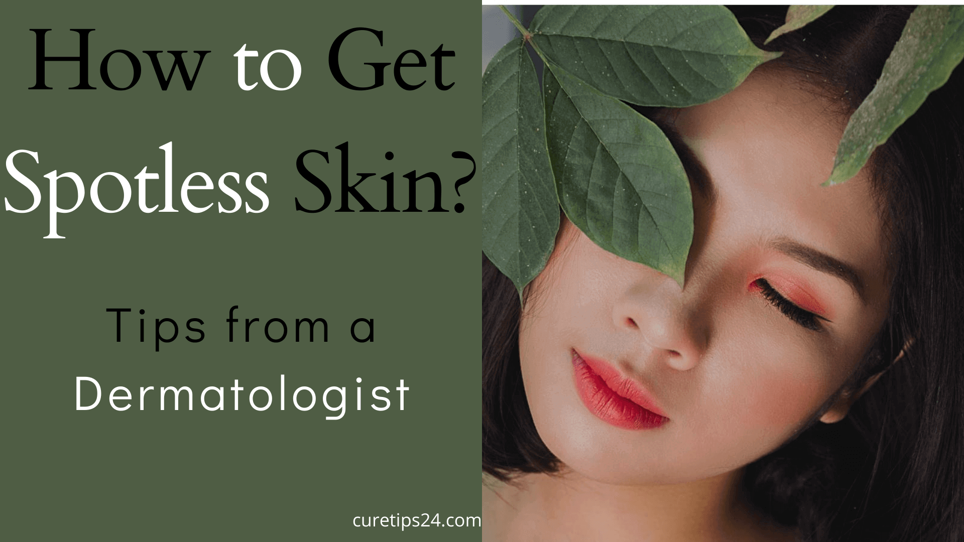 how-to-get-spotless-skin-tips-from-a-dermatologist