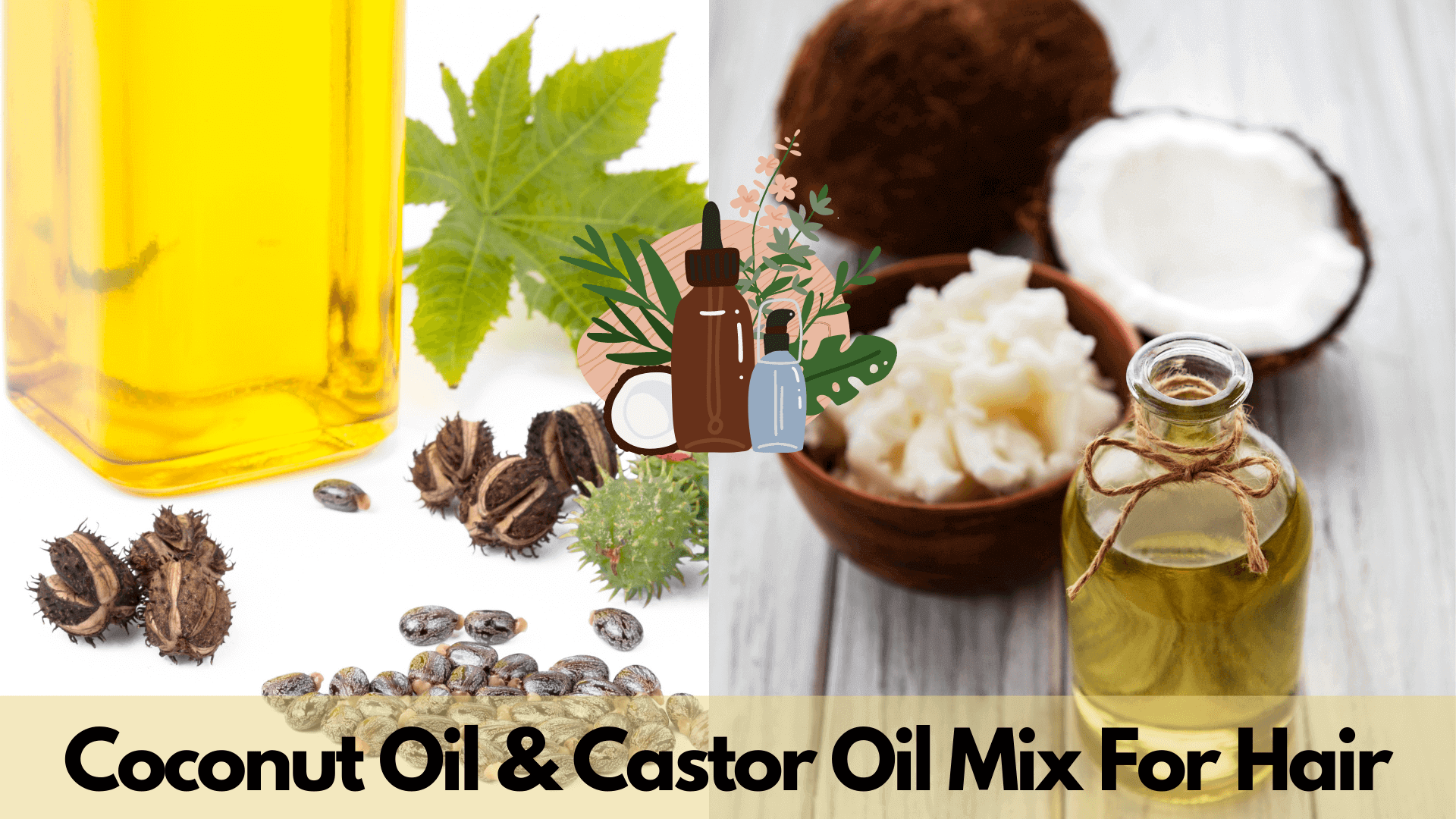 Coconut Oil And Castor Oil mix for hair