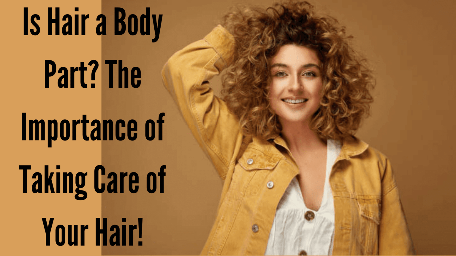 Is Hair a Body Part? The Importance of Taking Care of Your Hair