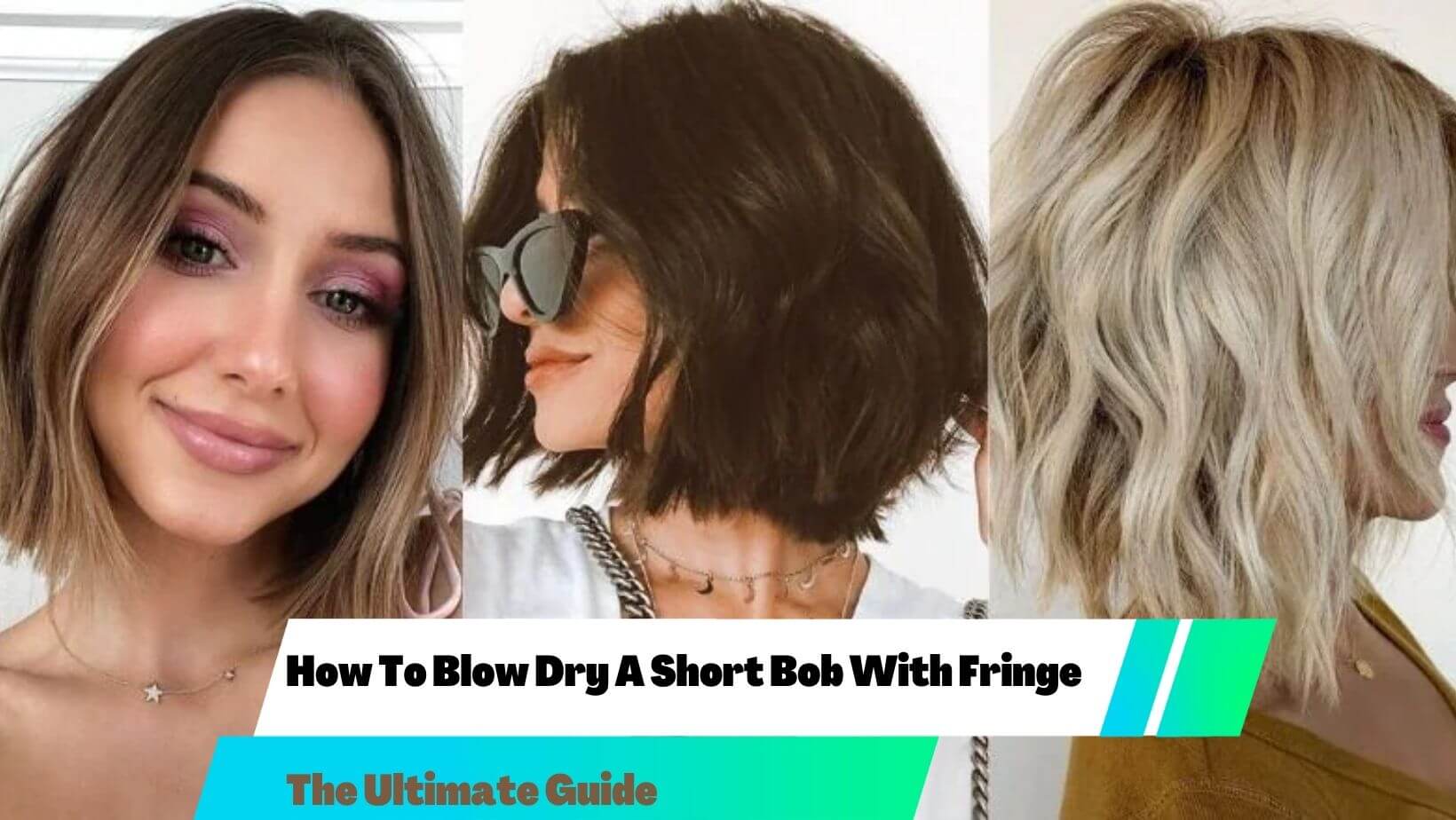 How To Blow Dry A Short Bob With Fringe