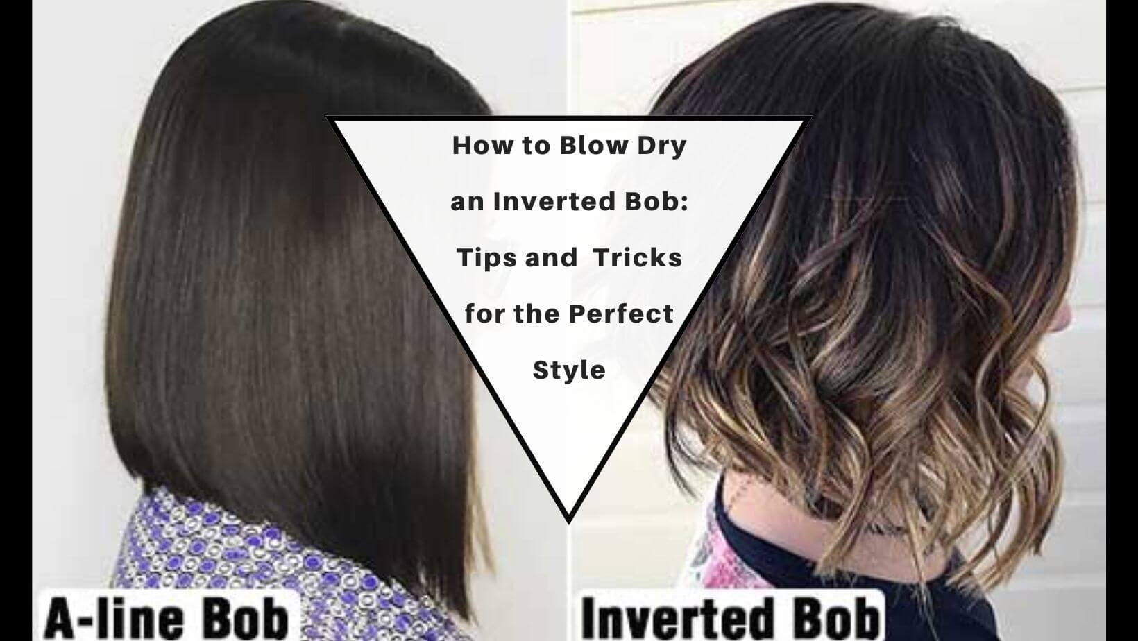 How to Blow Dry an Inverted Bob